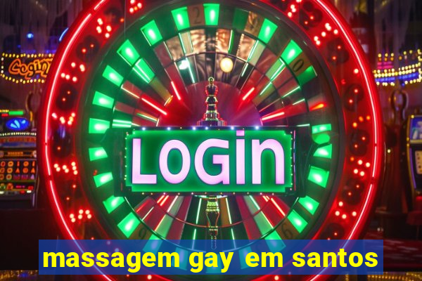 massagem gay em santos